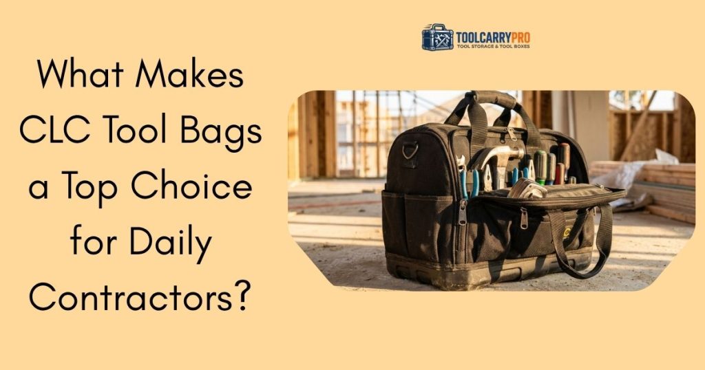 Featured Image for CLC Tool Bags Review: Are They Worth It for Contractors? (2026)